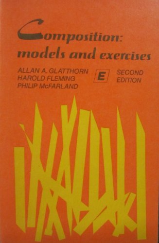 Beispielbild fr Composition: models and exercises: E [Jan 01, 1965] Glatthorn, Allan A zum Verkauf von Sperry Books