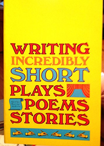 Beispielbild fr Writing Incredibly Short Plays, Poems, Stories zum Verkauf von Wonder Book