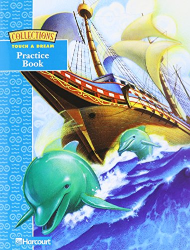 Imagen de archivo de Practice Book Grade 4 Collections 2001 (Collections : A Harcourt reading/language arts program) - Touch A Dream a la venta por ThriftBooks-Dallas