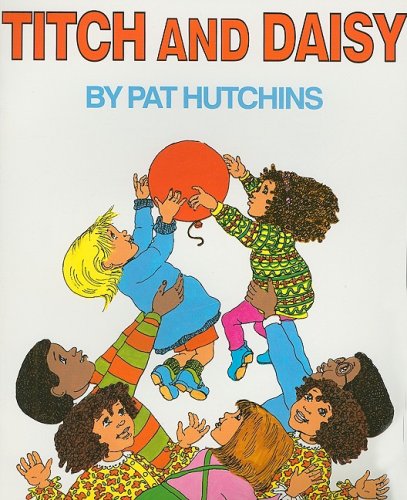 9780153134043: Titch & Daisy Grade K, Library Book: Harcourt School Publishers Collections
