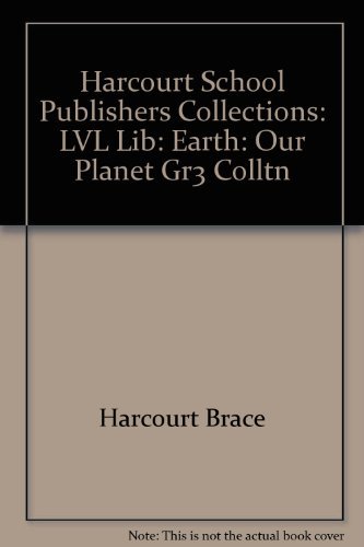 9780153143274: Earth: Our Planet Grade 3,colltnlevel Library: Harcourt School Publishers Collections