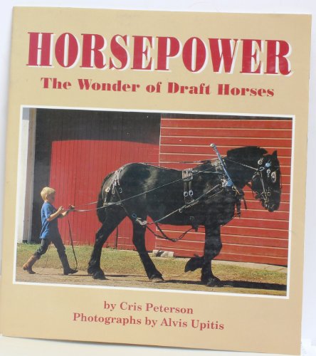 Stock image for Horsepower: The Wonder of Draft Horses for sale by ThriftBooks-Atlanta