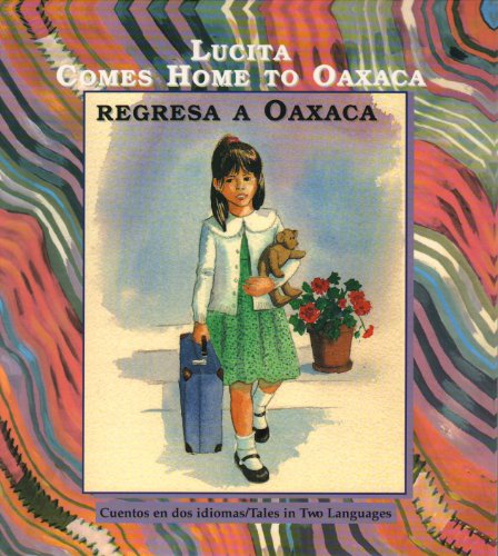 9780153143601: Lucita Comes Home To Oaxaca Regresa A. Oaxaca