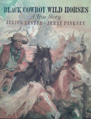 Beispielbild fr Black Cowboy Wild Horses: A True Story zum Verkauf von Wonder Book