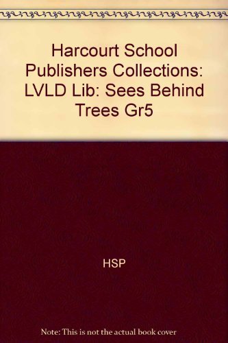 Stock image for Harcourt School Publishers Collections: Lvld Lib: Sees Behind Trees Gr5 for sale by boyerbooks