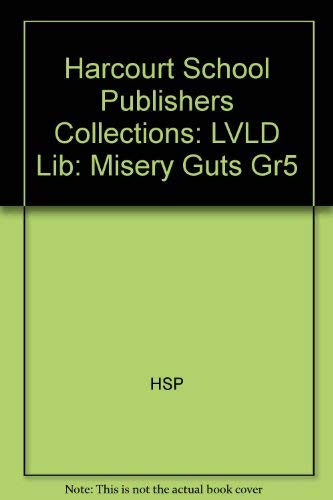 9780153144097: Misery Guts Grade 5, Leveled Library: Harcourt School Publishers Collections
