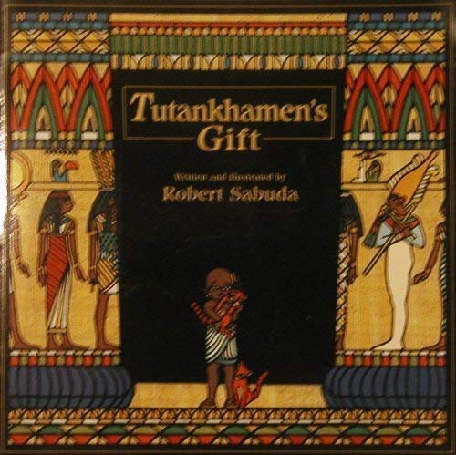 Tutankhamen's Gift (9780153144233) by Robert Sabuda