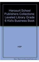 Stock image for Kid's Business Book, Grade 6 Leveled Library: Harcourt School Publishers Collections for sale by HPB-Red