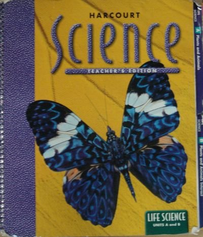 Harcourt Science Life Science, Grade 3 Units A and B, Teacher's Edition (9780153157226) by Harcourt