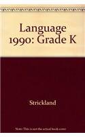 Language 1990: Grade K (9780153164095) by Dorothy S. Strickland