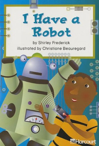 Stock image for Harcourt School Publishers Trophies: Below Level Individual Reader Grade 1 I Have A Robot for sale by Wonder Book