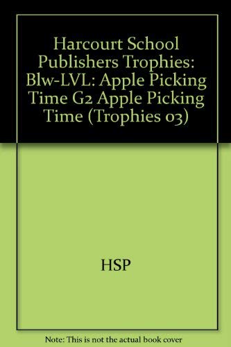 Beispielbild fr Apple Picking Time Below Level Grade 2: Harcourt School Publishers Trophies (Trophies 03) zum Verkauf von Idaho Youth Ranch Books