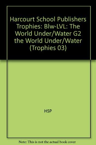 9780153230585: Harcourt School Publishers Trophies: Below Level Individual Reader Grade 2 the World Under the Water (Trophies 03)