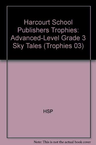 Beispielbild fr Harcourt School Publishers Trophies: Advanced-Level Grade 3 Sky Tales zum Verkauf von SecondSale