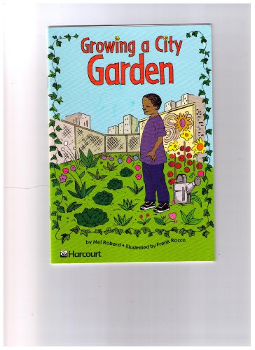 Imagen de archivo de Harcourt School Publishers Trophies, Grade 3, Growing A City Garden: Below-Level Reader (2002 Copyright) a la venta por ~Bookworksonline~
