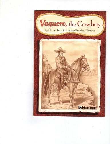9780153233753: Vaquero,the Cowboy, Advanced-level Grade 5: Harcourt School Publishers Trophies (Trophies 03)