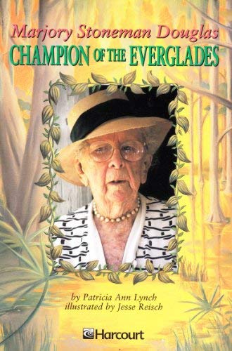 Stock image for Harcourt School Publishers, Trophies, Marjory Stoneman Douglas-Champion Of The Everglades, Grade 5: Advanced-Level Reader (2002 Copyright) for sale by ~Bookworksonline~