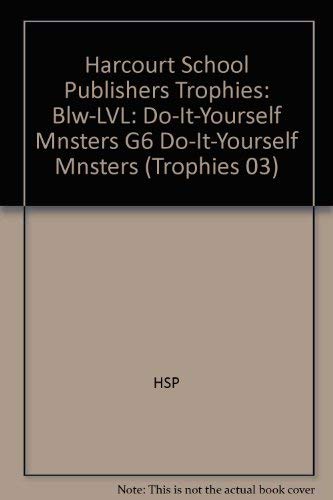 9780153234194: Do-It-Yourself Monsters Below Level Grade 6: Harcourt School Publishers Trophies (Trophies 03)