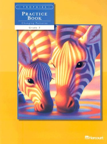 9780153235160: Trophies: Practice Book Grade 3-1: Changing Patterns : grade 3