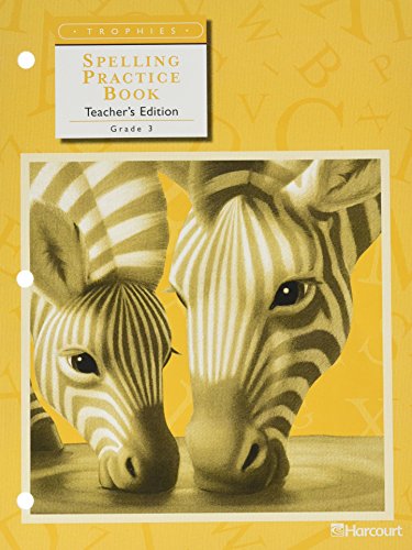 Stock image for Spelling Practice Book, Grade 3, Teacher's Edition Harcourt Trophies for sale by SecondSale