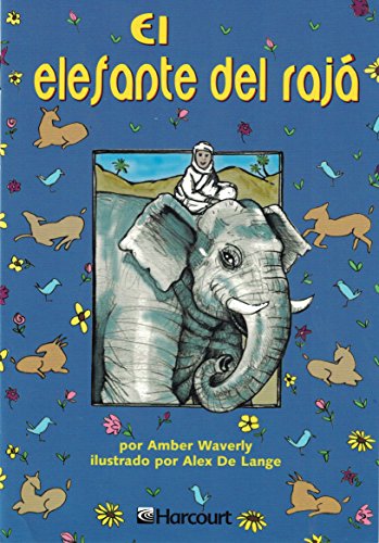 El Elefante Raja Below Level Grade 4: Harcourt School Publishers Trofeos (Trofeos 03) (Spanish Edition) (9780153241512) by Hsp