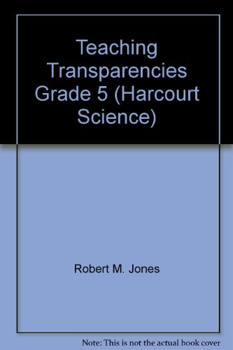 Teaching Transparencies Grade 5 (Harcourt Science) (9780153244933) by Robert M. Jones