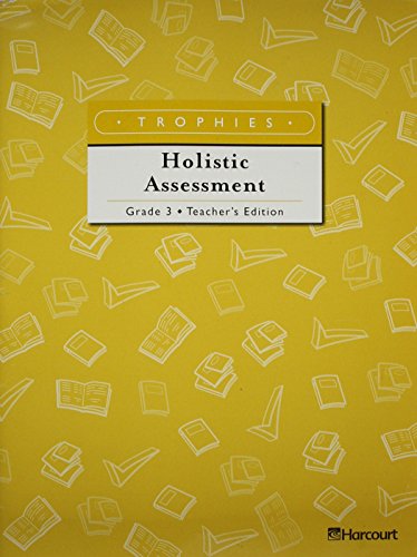 Harcourt Trophies: Holistic Assessment, Grade 3, Teacher's Edition (9780153251610) by Harcourt