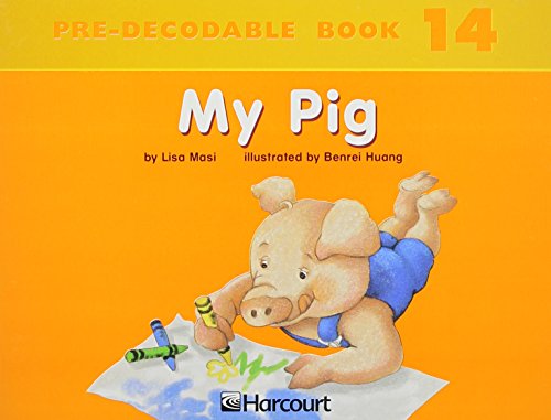 9780153254161: Harcourt School Publishers Trophies: Pre Decodable Reader Grade K My Pig
