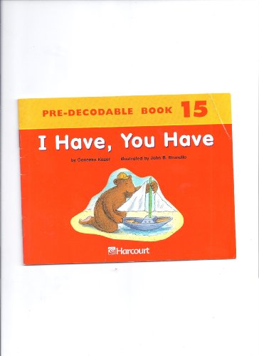 9780153254178: Harcourt School Publishers Trophies: Pre Decodable Reader Grade K I Have, You Have