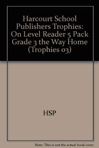 Stock image for Harcourt School Publishers Trophies: On Level Reader 5 Pack Grade 3 The Way Home for sale by Iridium_Books