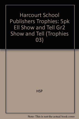 9780153276644: Show and Tell, Ell Grade 2, 5pk: Harcourt School Publishers Trophies (Trophies 03)