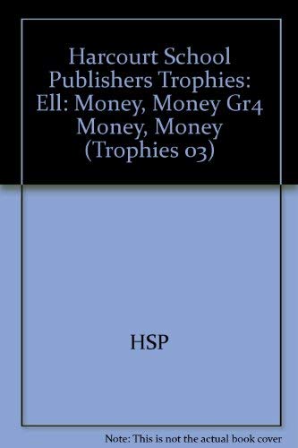 Beispielbild fr Money, Money, Ell Grade 4: Harcourt School Publishers Trophies (Trophies 03) zum Verkauf von SecondSale