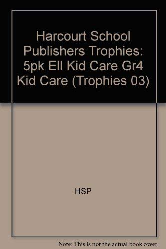 Stock image for Kid Care, Ell Grade 4, 5pk: Harcourt School Publishers Trophies for sale by BooksRun