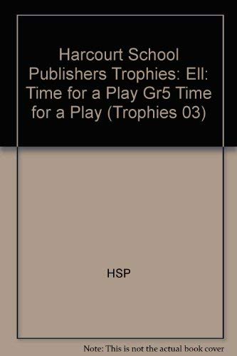 Stock image for Harcourt School Publishers Trophies: ELL Reader Grade 5 Time For A Play for sale by Ebooksweb