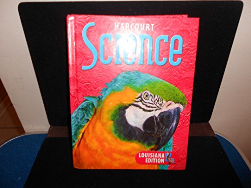 Imagen de archivo de Harcourt School Publishers Science Louisiana: Student Edition Grade 4 2003 a la venta por Better World Books