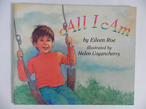 All I Am (9780153293474) by Eileen Roe