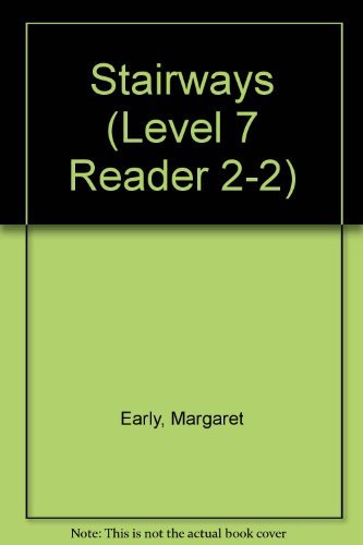 Stairways (Level 7 Reader 2-2) (9780153305078) by Early, Margaret