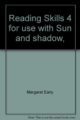 Reading Skills 4 for use with Sun and shadow, (Bookmark reading program) (9780153321771) by Early, Margaret