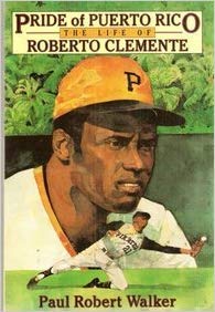 Pride of Puerto Rico: Roberto Clemente (9780153329920) by Walker, Paul Robert