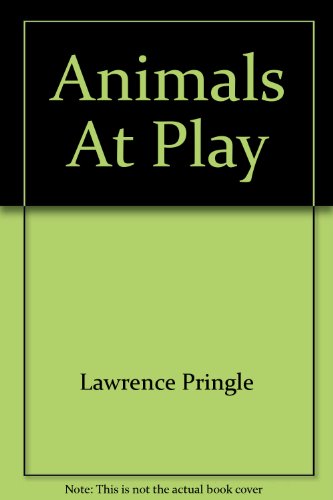 Beispielbild fr Animals At Play zum Verkauf von Top Notch Books