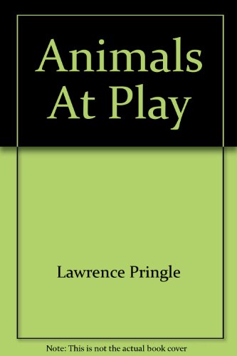 Stock image for Animals At Play for sale by Top Notch Books