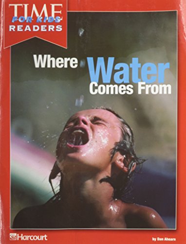 9780153332586: Where Water Comes from Time for Kids Reader Grade 3: Harcourt School Publishers Horizons