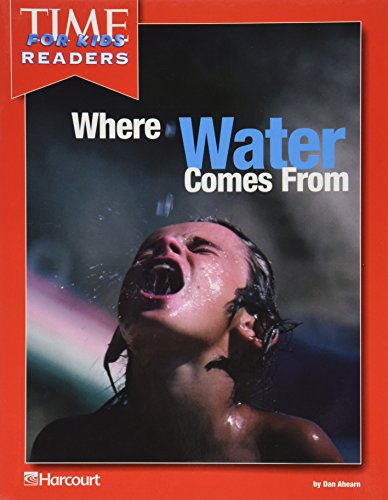 9780153332593: Where Water Comes from Time for Kids Reader Grade 3: Harcourt School Publishers Horizons