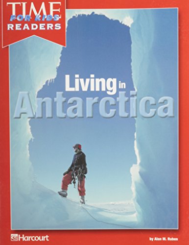 Stock image for Living in Antarctica Time for Kids Reader Grade 3: Harcourt School Publishers Horizons for sale by SecondSale