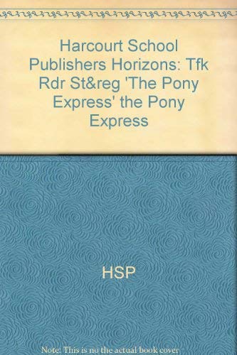 Stock image for The Pony Express Time for Kids Reader States & Region Grade 4: Harcourt School Publishers Horizons for sale by Iridium_Books