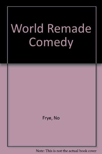 A World Remade: Comedy (9780153335402) by Frye, Northrop
