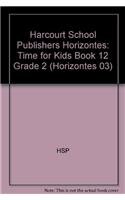 Time for Kids Grade 2 Book 12: Harcourt School Publishers Horizontes (Horizontes 03) (Spanish Edition) (9780153337673) by Hsp