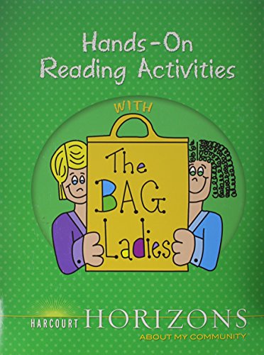 Stock image for Harcourt Horizons: Hands-On Reading Activities with the Bag Ladies Grade 2 About My Community for sale by Allied Book Company Inc.