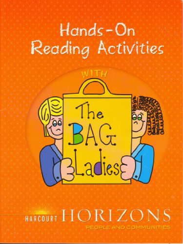 Stock image for Harcourt Horizons: Hands-On Reading Activities with the Bag Ladies Grade 3 People and Communities for sale by Georgia Book Company