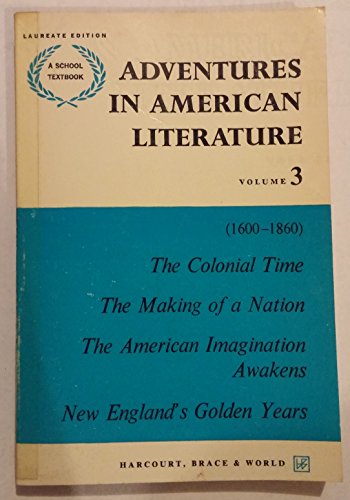 Adventures in American Literature: Volume 3 (Adventures in American Literature, 3) (9780153357428) by Fuller, Edmund And Kinnick, B. Jo